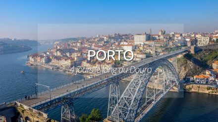 Visiter Porto en 3 jours : nos incontournables