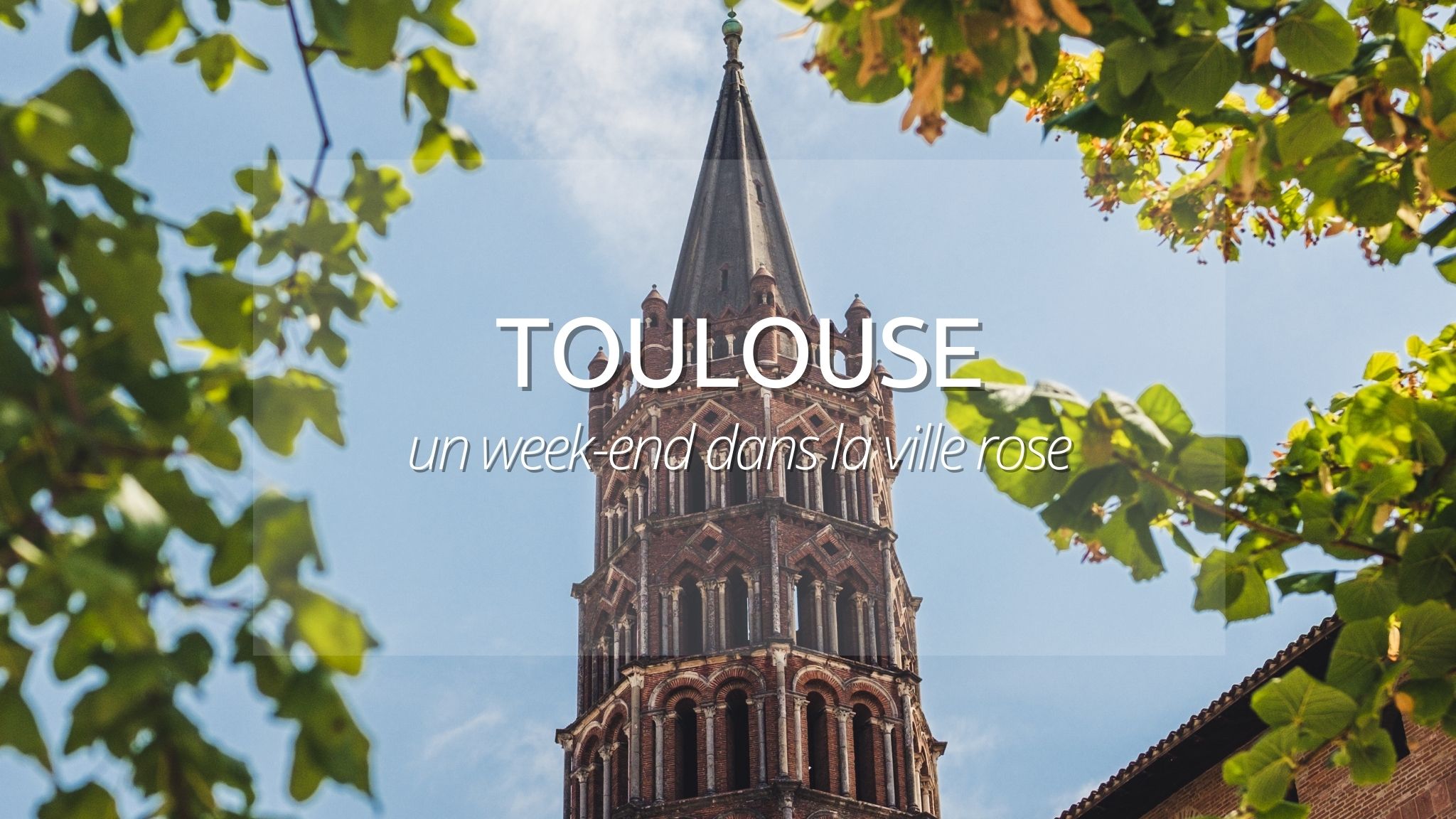 Week end à Toulouse : découvrez toutes les facettes de la ville rose