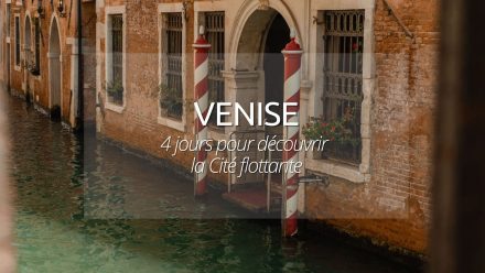 Que faire à Venise : les essentiels pour 4 jours au milieu des gondoles