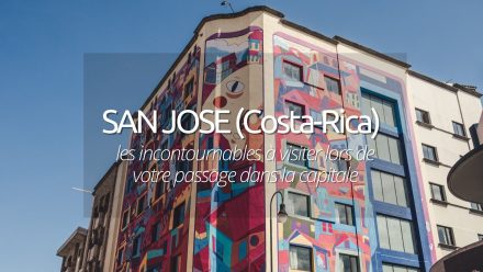 Visiter San José : que faire pour visiter la capitale du Costa Rica