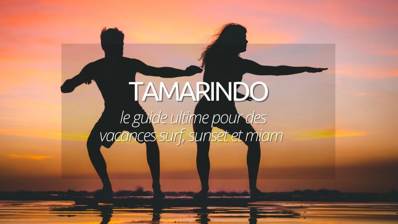 Le guide ULTIME pour découvrir Tamarindo et ses alentours au Costa Rica