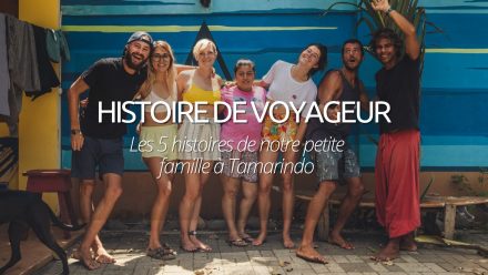 Histoire de Voyageur : La Familia de Tamarindo au Costa Rica