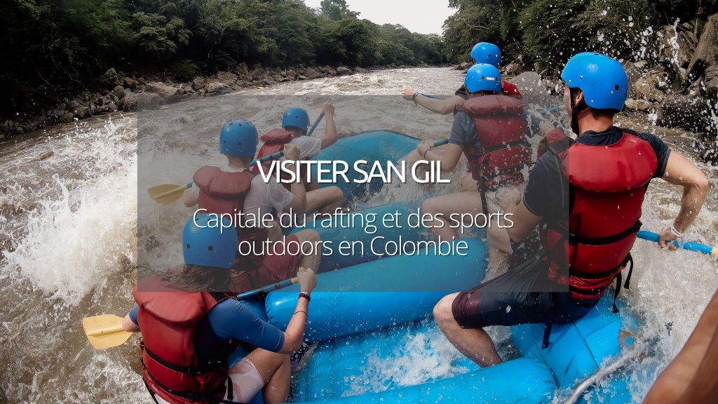 Rafting à San Gil mais pas que : cascades, artisanats et activités à sensations