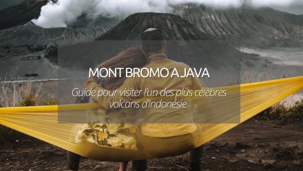 Mont Bromo à Java : guide pour visiter l’un des plus célèbres volcans d’Indonésie