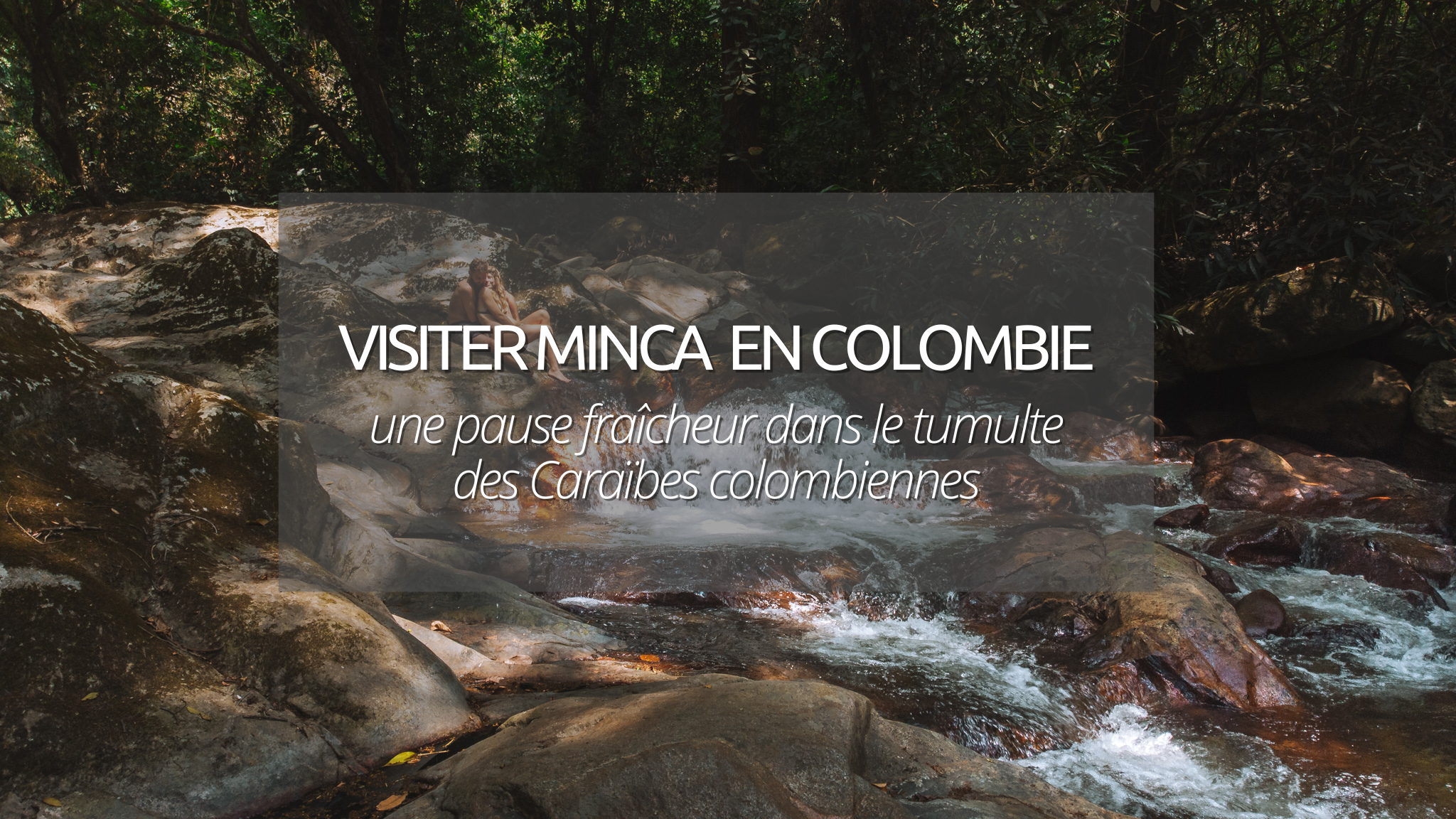 Visiter Minca en Colombie : cascades et détente dans la Sierra Nevada