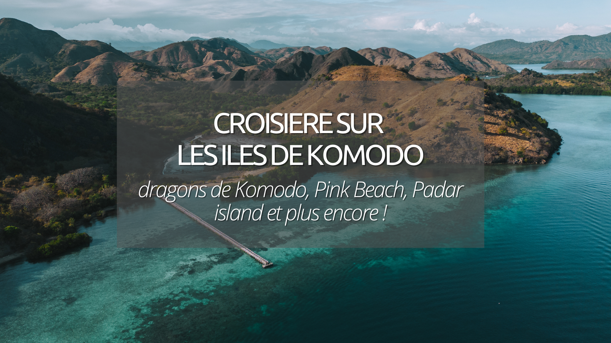 l’Ile de Komodo en croisière : notre expérience de 3 jours, 2 nuits à Flores