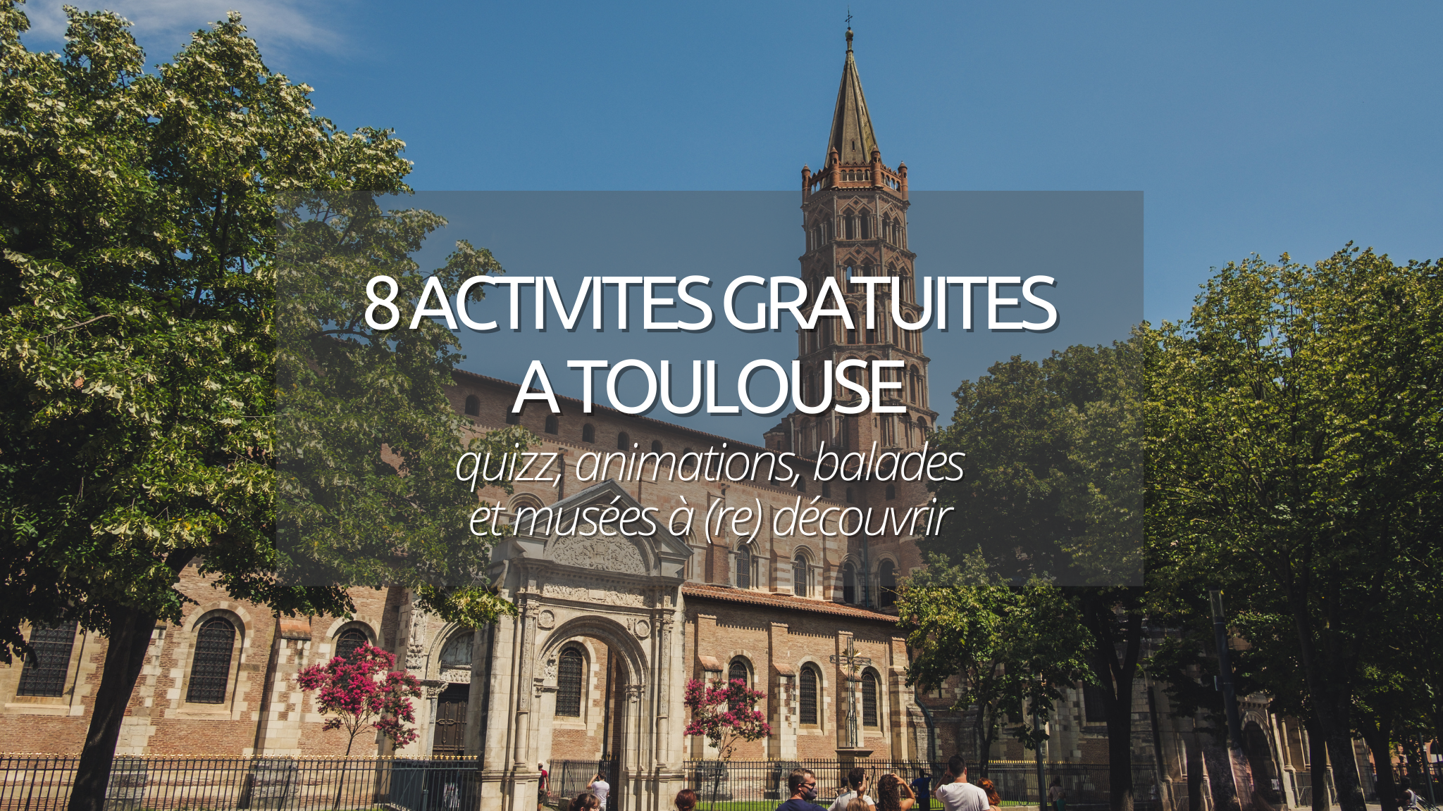 8 activités gratuites à Toulouse : musée, quizz et animations !