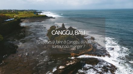 10 choses à faire à Canggu, Bali : activités, où manger et où dormir ?