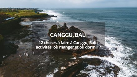 12 choses à faire à Canggu, Bali : activités, où manger et où dormir ?