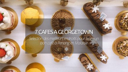 7 endroits pour travailler ou boire un cafe à Georgetown, Penang en Malaisie