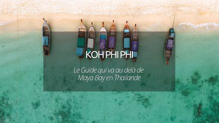 Visiter Ko Phi Phi en Thailande : le guide qui va au delà de Maya Bay