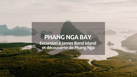 Phang Nga Bay et James Bond Island : guide pour découvrir la région