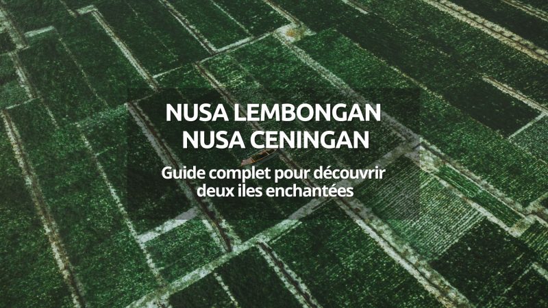 Que faire à Nusa Lembongan et Nusa Ceningan : guide complet